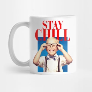 STAY CHILL Mug